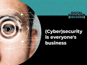 (Cyber)Sicherheit geht alle an